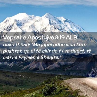 Picture 02 - Veprat e Apostujve 8:19 ALB - duke thënë: “Ma jepni edhe mua këtë - Bible Verse Picture