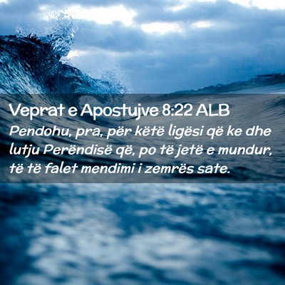 Picture 02 - Veprat e Apostujve 8:22 ALB - Pendohu, pra, për këtë ligësi që ke dhe - Bible Verse Picture