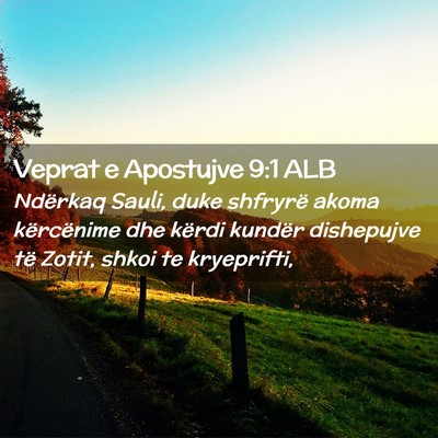 Picture 02 - Veprat e Apostujve 9:1 ALB - Ndërkaq Sauli, duke shfryrë akoma kërcënime - Bible Verse Picture