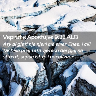 Picture 02 - Veprat e Apostujve 9:33 ALB - Aty ai gjeti një njeri me emër Enea, i cili - Bible Verse Picture