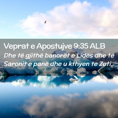 Picture 02 - Veprat e Apostujve 9:35 ALB - Dhe të gjithë banorët e Lidës dhe të Saronit - Bible Verse Picture