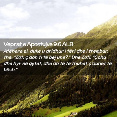 Picture 02 - Veprat e Apostujve 9:6 ALB - Atëherë ai, duke u dridhur i tëri dhe i - Bible Verse Picture