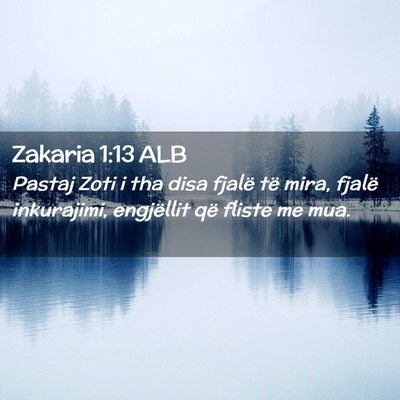 Picture 02 - Zakaria 1:13 ALB - Pastaj Zoti i tha disa fjalë të mira, fjalë - Bible Verse Picture