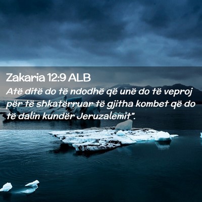 Picture 02 - Zakaria 12:9 ALB - Atë ditë do të ndodhë që unë do të veproj - Bible Verse Picture