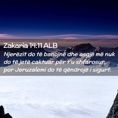 Picture 02 - Zakaria 14:11 ALB - Njerëzit do të banojnë dhe asgjë më nuk do - Bible Verse Picture