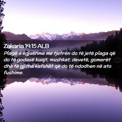 Picture 02 - Zakaria 14:15 ALB - Plagë e ngjashme me tjetrën do të jetë plaga - Bible Verse Picture