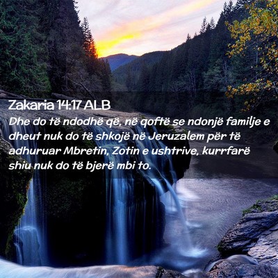 Picture 02 - Zakaria 14:17 ALB - Dhe do të ndodhë që, në qoftë se ndonjë - Bible Verse Picture