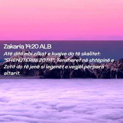 Picture 02 - Zakaria 14:20 ALB - Atë ditë mbi zilkat e kuajve do të skalitet: - Bible Verse Picture