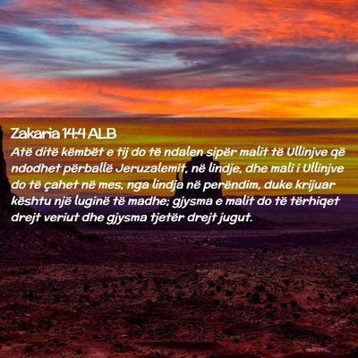 Picture 02 - Zakaria 14:4 ALB - Atë ditë këmbët e tij do të ndalen sipër - Bible Verse Picture