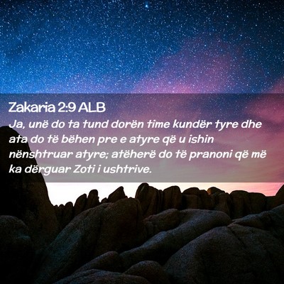 Picture 02 - Zakaria 2:9 ALB - Ja, unë do ta tund dorën time kundër tyre dhe - Bible Verse Picture