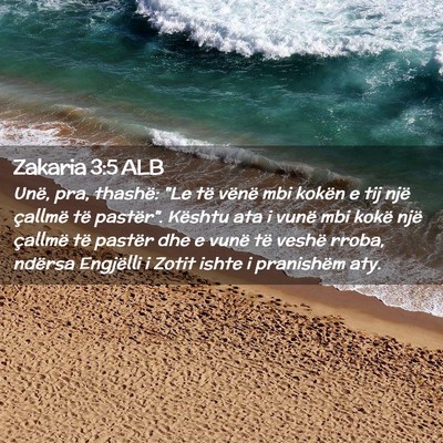 Picture 02 - Zakaria 3:5 ALB - Unë, pra, thashë: 