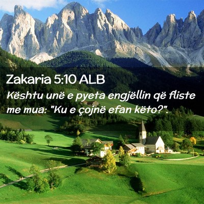 Picture 02 - Zakaria 5:10 ALB - Kështu unë e pyeta engjëllin që fliste me - Bible Verse Picture