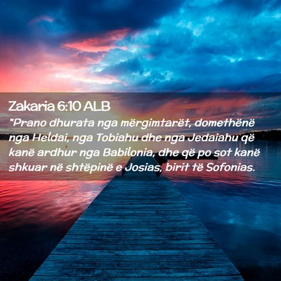 Picture 02 - Zakaria 6:10 ALB - 