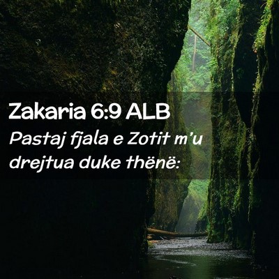 Picture 02 - Zakaria 6:9 ALB - Pastaj fjala e Zotit m’u drejtua duke - Bible Verse Picture