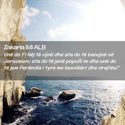 Picture 02 - Zakaria 8:8 ALB - Unë do t’i bëj të vijnë dhe ata do të - Bible Verse Picture