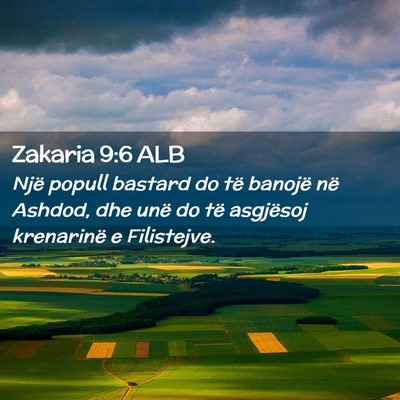 Picture 02 - Zakaria 9:6 ALB - Një popull bastard do të banojë në Ashdod, - Bible Verse Picture