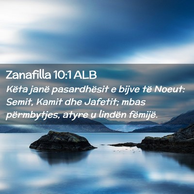 Picture 02 - Zanafilla 10:1 ALB - Këta janë pasardhësit e bijve të Noeut: - Bible Verse Picture