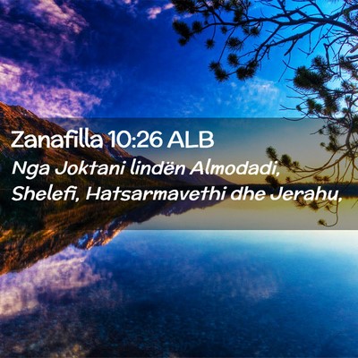 Picture 02 - Zanafilla 10:26 ALB - Nga Joktani lindën Almodadi, Shelefi, - Bible Verse Picture