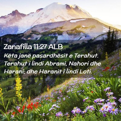 Picture 02 - Zanafilla 11:27 ALB - Këta janë pasardhësit e Terahut. Terahut i - Bible Verse Picture