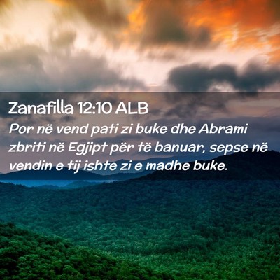 Picture 02 - Zanafilla 12:10 ALB - Por në vend pati zi buke dhe Abrami zbriti në - Bible Verse Picture