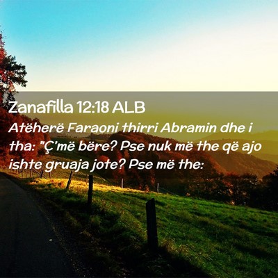 Picture 02 - Zanafilla 12:18 ALB - Atëherë Faraoni thirri Abramin dhe i tha: - Bible Verse Picture