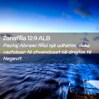 Picture 02 - Zanafilla 12:9 ALB - Pastaj Abrami filloi një udhëtim, duke vazhduar - Bible Verse Picture