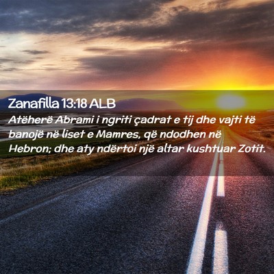 Picture 02 - Zanafilla 13:18 ALB - Atëherë Abrami i ngriti çadrat e tij dhe vajti - Bible Verse Picture