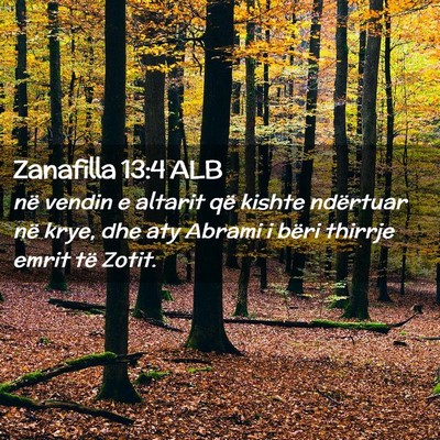Picture 02 - Zanafilla 13:4 ALB - në vendin e altarit që kishte ndërtuar në - Bible Verse Picture