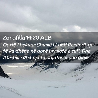 Picture 02 - Zanafilla 14:20 ALB - Qoftë i bekuar Shumë i Larti Perëndi, që të - Bible Verse Picture