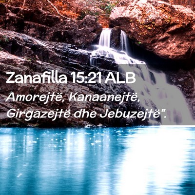 Picture 02 - Zanafilla 15:21 ALB - Amorejtë, Kanaanejtë, Girgazejtë dhe - Bible Verse Picture