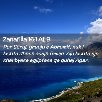 Picture 02 - Zanafilla 16:1 ALB - Por Saraj, gruaja e Abramit, nuk i kishte dhënë - Bible Verse Picture