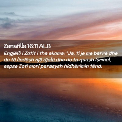 Picture 02 - Zanafilla 16:11 ALB - Engjëlli i Zotit i tha akoma: 