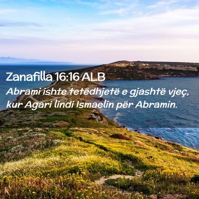 Picture 02 - Zanafilla 16:16 ALB - Abrami ishte tetëdhjetë e gjashtë vjeç, kur - Bible Verse Picture