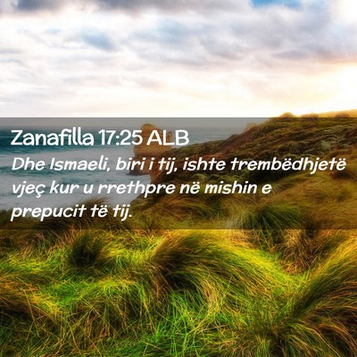 Picture 02 - Zanafilla 17:25 ALB - Dhe Ismaeli, biri i tij, ishte trembëdhjetë - Bible Verse Picture