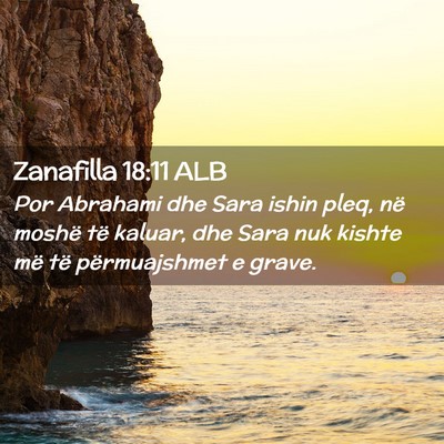 Picture 02 - Zanafilla 18:11 ALB - Por Abrahami dhe Sara ishin pleq, në moshë të - Bible Verse Picture