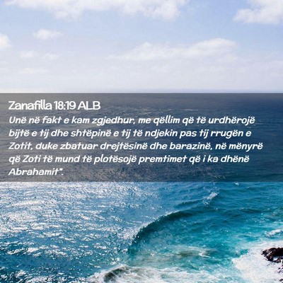 Picture 02 - Zanafilla 18:19 ALB - Unë në fakt e kam zgjedhur, me qëllim që të - Bible Verse Picture