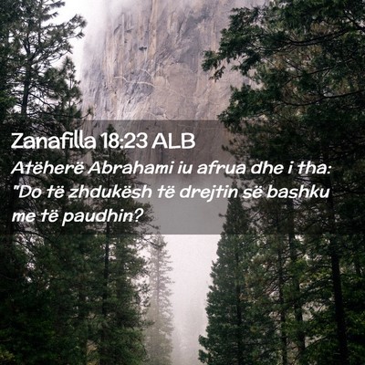Picture 02 - Zanafilla 18:23 ALB - Atëherë Abrahami iu afrua dhe i tha: 