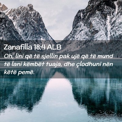 Picture 02 - Zanafilla 18:4 ALB - Oh, lini që të sjellin pak ujë që të mund - Bible Verse Picture