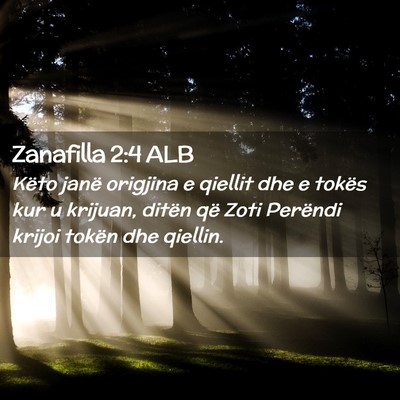 Picture 02 - Zanafilla 2:4 ALB - Këto janë origjina e qiellit dhe e tokës kur u - Bible Verse Picture