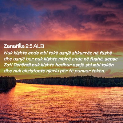 Picture 02 - Zanafilla 2:5 ALB - Nuk kishte ende mbi tokë asnjë shkurrëz në - Bible Verse Picture