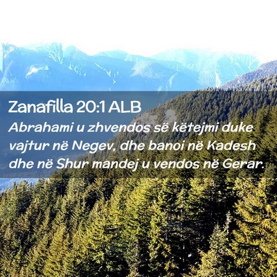 Picture 02 - Zanafilla 20:1 ALB - Abrahami u zhvendos së këtejmi duke vajtur në - Bible Verse Picture