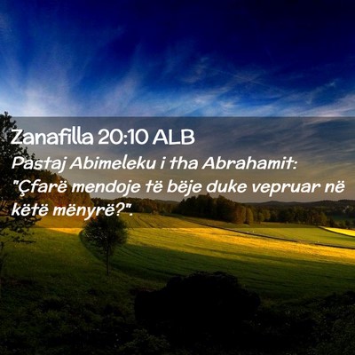 Picture 02 - Zanafilla 20:10 ALB - Pastaj Abimeleku i tha Abrahamit: 