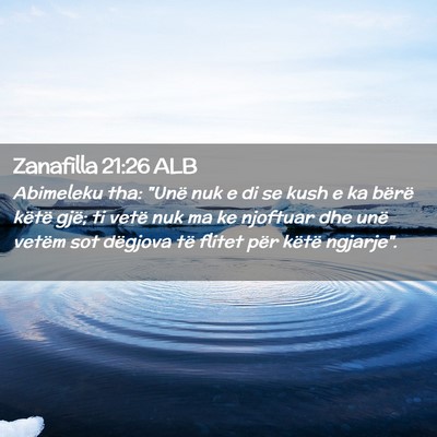 Picture 02 - Zanafilla 21:26 ALB - Abimeleku tha: 