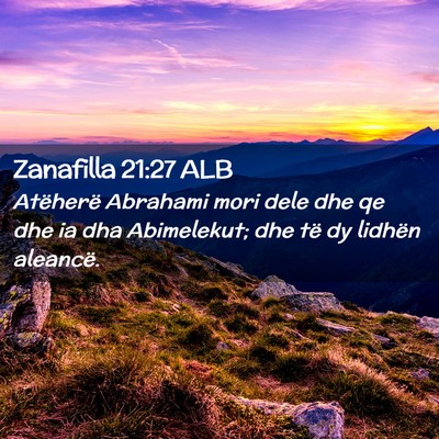 Picture 02 - Zanafilla 21:27 ALB - Atëherë Abrahami mori dele dhe qe dhe ia dha - Bible Verse Picture