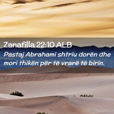 Picture 02 - Zanafilla 22:10 ALB - Pastaj Abrahami shtriu dorën dhe mori thikën - Bible Verse Picture