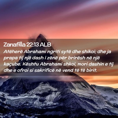 Picture 02 - Zanafilla 22:13 ALB - Atëherë Abrahami ngriti sytë dhe shikoi; dhe - Bible Verse Picture