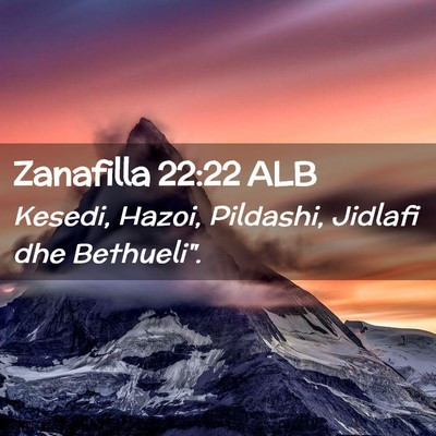 Picture 02 - Zanafilla 22:22 ALB - Kesedi, Hazoi, Pildashi, Jidlafi dhe - Bible Verse Picture