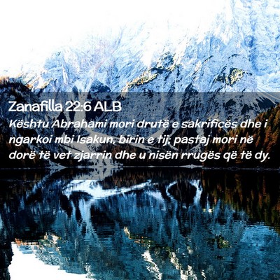 Picture 02 - Zanafilla 22:6 ALB - Kështu Abrahami mori drutë e sakrificës dhe i - Bible Verse Picture
