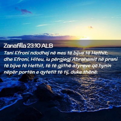 Picture 02 - Zanafilla 23:10 ALB - Tani Efroni ndodhej në mes të bijve të Hethit; - Bible Verse Picture