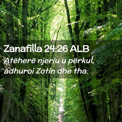 Picture 02 - Zanafilla 24:26 ALB - Atëherë njeriu u përkul, adhuroi Zotin dhe - Bible Verse Picture